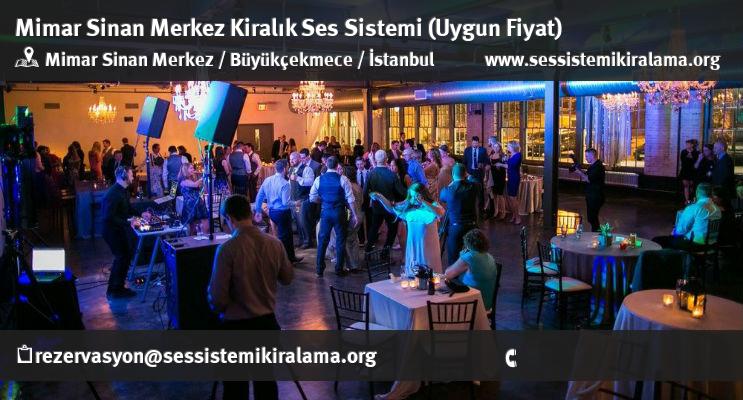 Mimar Sinan Merkez Kiralık Ses Sistemi Kiralama